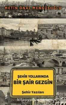 Şehir Yollarında Bir Şair Gezgin