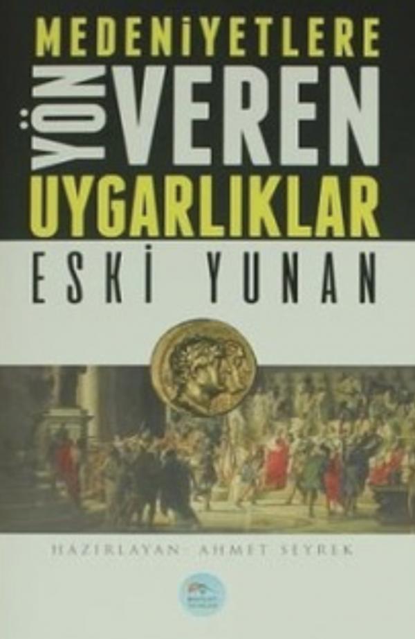 Medeniyetlere Yön Veren Uygarlıklar - Eski Yunan