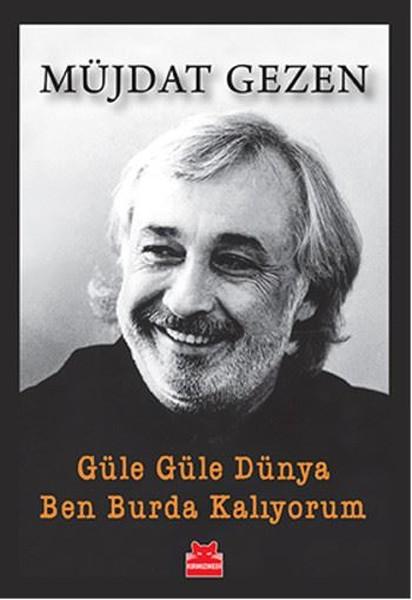 Güle Güle Dünya Ben Burada Kalıyorum