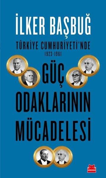 Türkiye Cumhuriyeti'nde Güç Odaklarının Mücadelesi