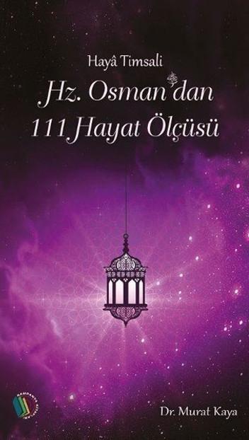 Hz. Osman'dan 111 Hayat Ölçüsü