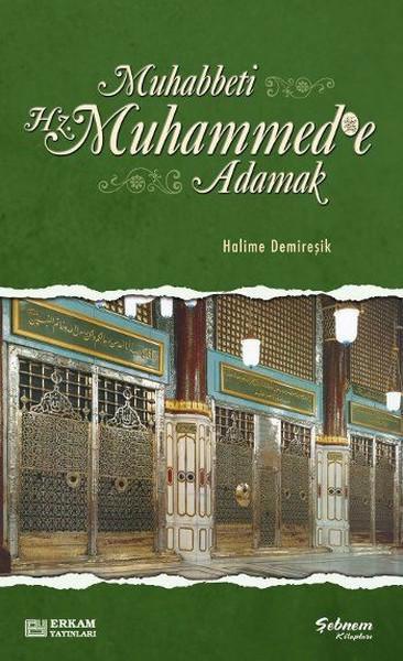 Muhabbeti Hz. Muhammed'e (s.a.v.) Adamak