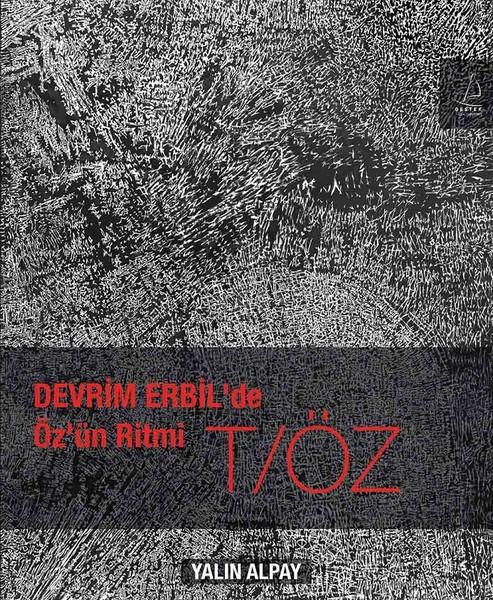 Devrim Erbil'de Öz'ün Ritmi T-Öz