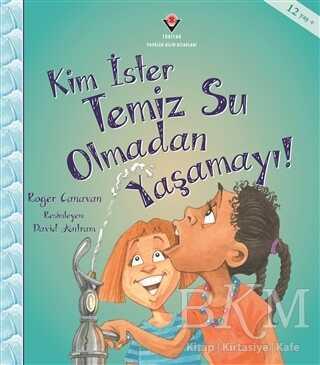 Kim İster Temiz Su Olmadan Yaşamayı!