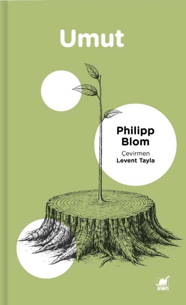 Umut: Dünyayla Akılcı Bir Ilişki Kurmak — Philipp Blom