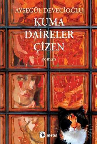 Kuma Daireler Çizen — Ayşegül Devecioğlu