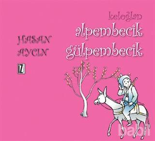 Keloğlan Alpembecik Gülpembecik