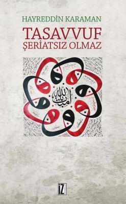 Tasavvuf Şeriatsız Olmaz