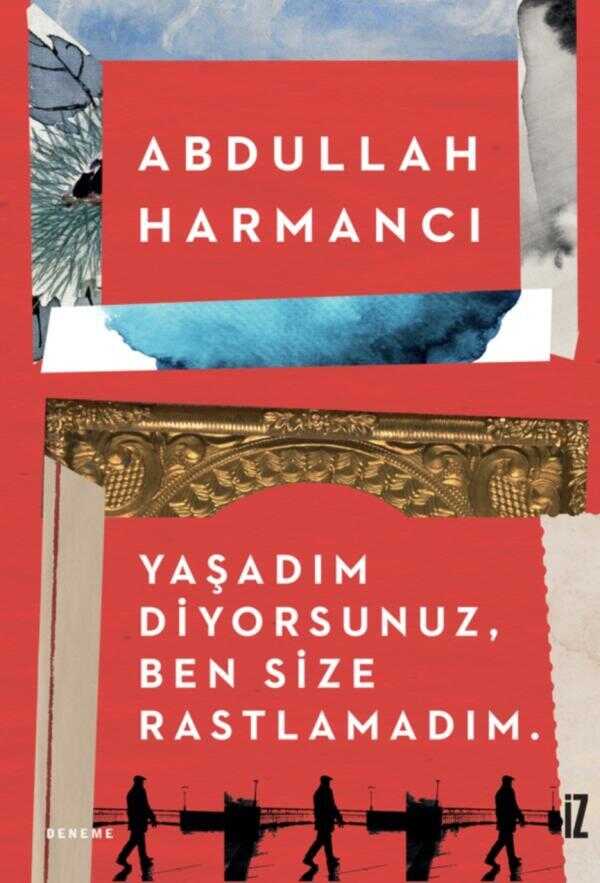 Yaşadım Diyorsunuz, Ben Size Rastlamadım.