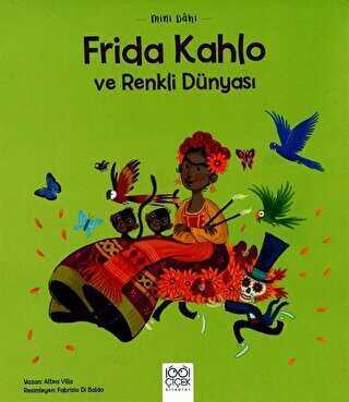 Mini Dahi: Frida Kahlo ve Renkli Dünyası