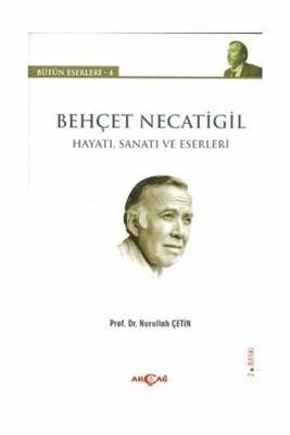 Behçet Necatigil - Hayatı, Sanatı ve Eserleri