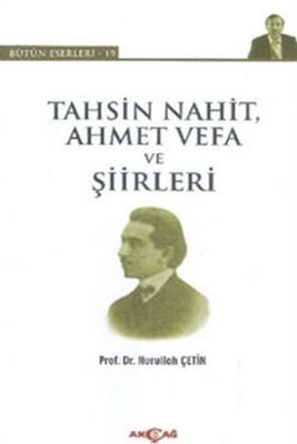 Tahsin Nahit Ahmet Vefa ve Şiirleri