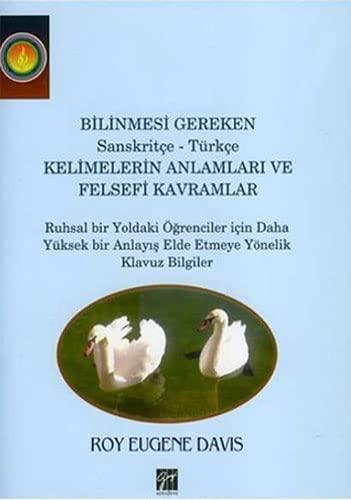 Bilinmesi Gereken Sanskritçe - Türkçe Kelimelerin Anlamları ve Felsefi Kavramlar