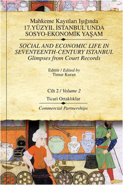 Mahkeme Kayıtları Işığında 17. Yüzyıl İstanbul’unda Sosyo-Ekonomik Yaşam Cilt 2
