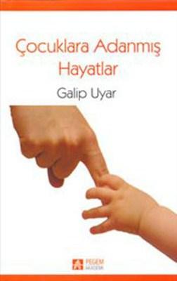 Çocuklara Adanmış Hayatlar