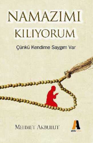 Namaz Kılıyorum Çünkü Kendime Saygım Var