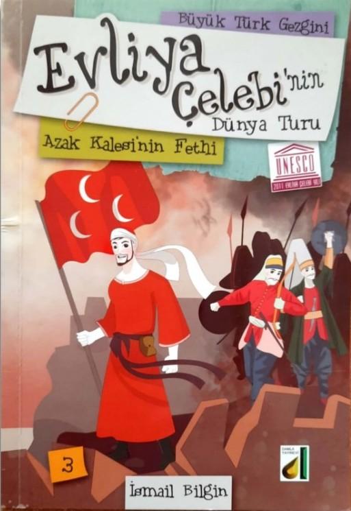 Büyük Türk Gezgini Evliya Çelebi’nin Dünya Turu - 3. Kitap / Azak Kalesi'nin Fethi