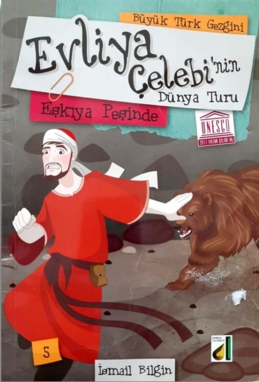 Büyük Türk Gezgini Evliya Çelebi’nin Dünya Turu - 5. Kitap / Eşkıya Peşinde