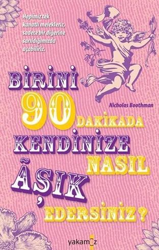 Birini 90 Dakikada Kendinize Nasıl Aşık Edersiniz?