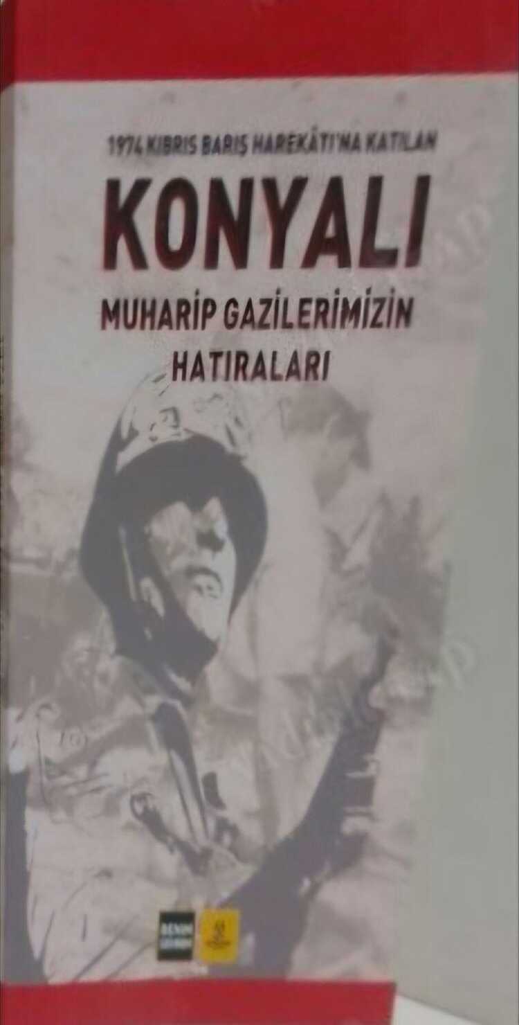 1974 Yılında Kıbrıs Barış Harekatına Katılan Konyalı Muharip Gazilerimizin Hatıraları