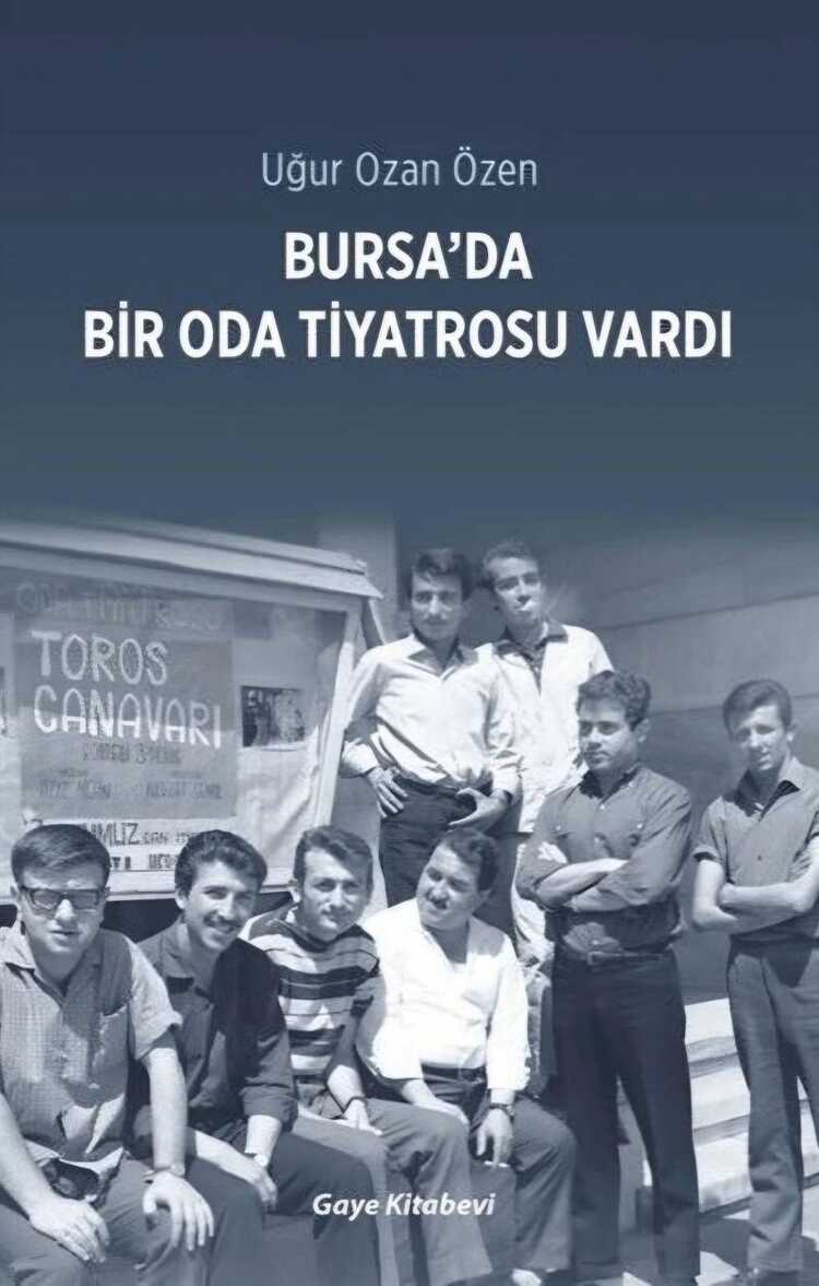 Bursa’da Bir Oda Tiyatrosu Vardı