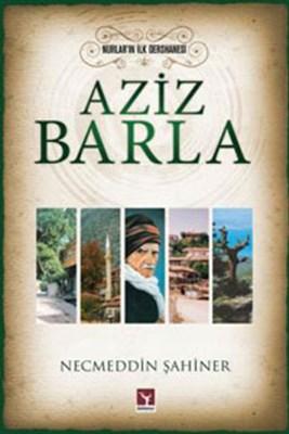 Nurlar'ın İlk Dershanesi Aziz Barla