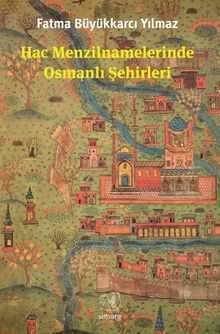 Hac Menzilnamelerinde Osmanlı Şehirleri