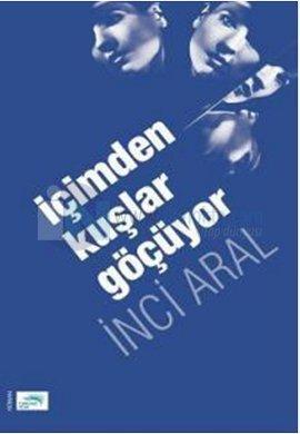 İçimden Kuşlar Göçüyor