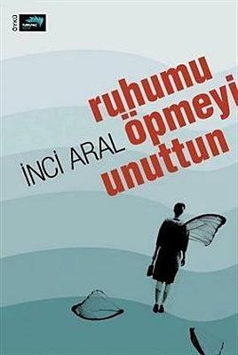 Ruhumu Öpmeyi Unuttun