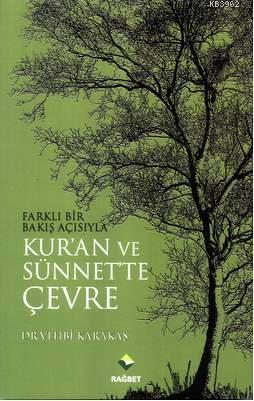 Farklı Bir Bakış Açısıyla Kur'an ve Sünnette Çevre