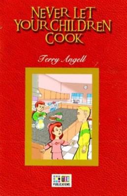 Never Let Your Children Cook