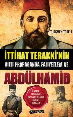 İttihat Terakki'nin Gizli Propaganda Faaliyetleri ve Abdülhamid