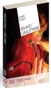 Sivas’ı Unutmak