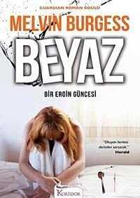 Beyaz  Bir Eroin Güncesi