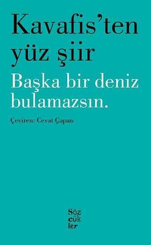 Kavafis'ten Yüz Şiir  Başka Bir Deniz Bulamazsın