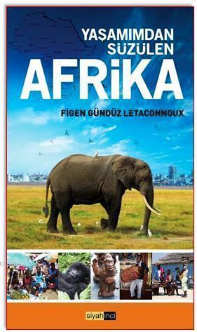 Yaşamımdan Süzülen Afrika
