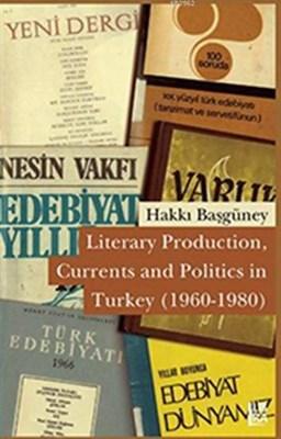 Literary Production, Currents and Politics in Turkey