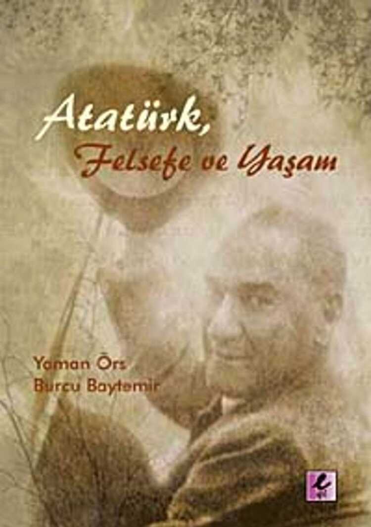 Atatürk, Felsefe ve Yaşam