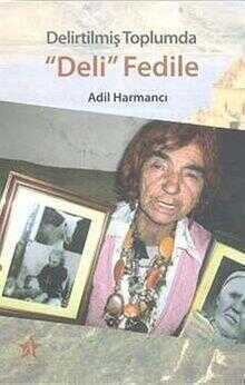 Delirtilmiş Toplumda Deli Fedile