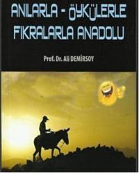 Anılarla - Öykülerle Fıkralarla Anadolu