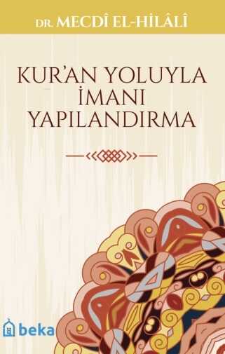 Kur'ân Yoluyla İmânı Yapılandırma