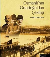 Osmanlı'nın Ortadoğu'dan Çekilişi (Ciltli)