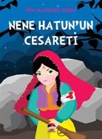 Nene Hatun'un Cesareti