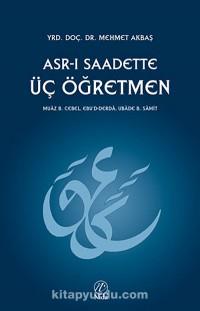 Asr-ı Saadette Üç Öğretmen