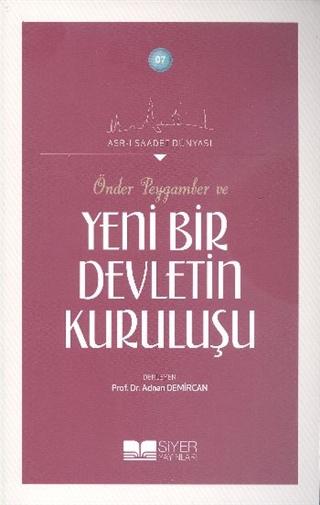 Önder Peygamber ve Yeni Bir Devletin Kuruluşu