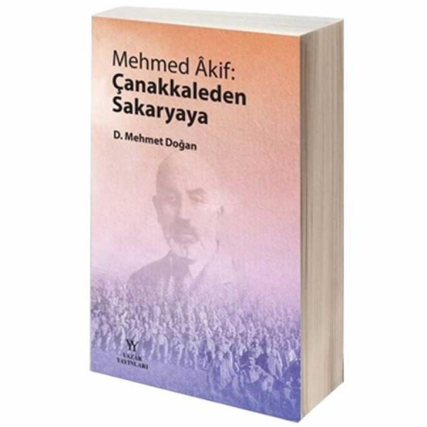 Mehmed Akif: Çanakkaleden Sakaryaya