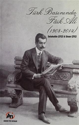 Türk Basınında Faik Ali (1908-2014)