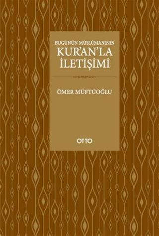 Bugünün Müslümanının Kur'an'la İletişimi