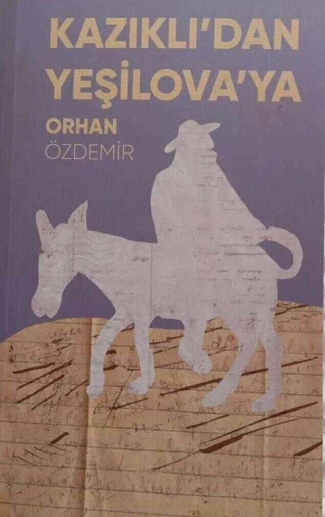Kazıklı'dan Yeşilova'ya — Orhan Özdemir