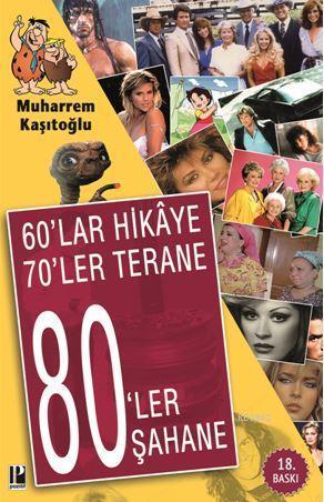 60’lar Hikaye 70’ler Terane 80’ler Şahane